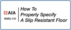 AIA-How-To-Specify-a-Slip-Resistant-Floor